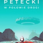 Tytuł: W połowie drogi
Autor: Bohdan Petecki
Wydawnictwo: Estymator
Formaty: EPUB, PDF, MOBI