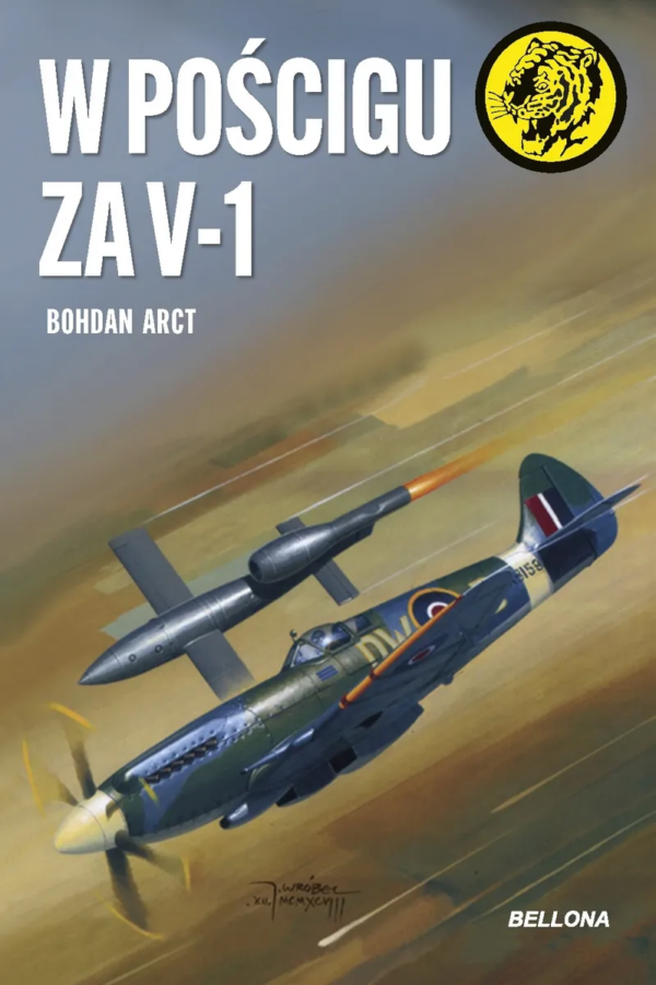Tytuł: W pościgu za V-1. Żółty tygrys
Autor: Bohdan Arct
Wydawnictwo: Bellona
Formaty: EPUB, MOBI