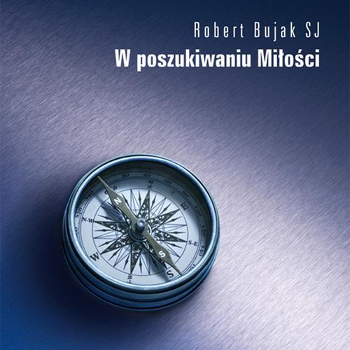 Tytuł: W poszukiwaniu miłości
Autor: Robert Bujak
Wydawnictwo: WAM
Formaty: MP3