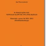 Tytuł: W poszukiwaniu nowego słownictwa polskiego Materiały z prasy lat 2011-2013 fotodokumentacja
Autor: Jan Wawrzyńczyk
Wydawnictwo: BEL Studio
Formaty: PDF