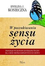 Tytuł: W poszukiwaniu sensu życia
Autor: Ewelina J. Konieczna
Wydawnictwo: Impuls
Formaty: PDF