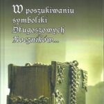 Tytuł: W poszukiwaniu symboliki Długoszowych Roczników...
Autor: Barbara Kowalska
Wydawnictwo: Uniwersytet Jana Długosza w Częstochowie
Formaty: PDF
