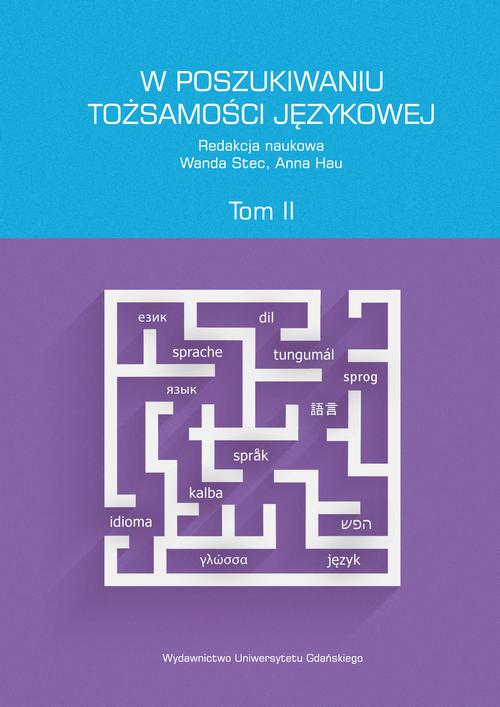 Tytuł: W poszukiwaniu tożsamości językowej. Tom 2
Autor: 
Wydawnictwo: Wydawnictwo Uniwersytetu Gdańskiego
Formaty: PDF