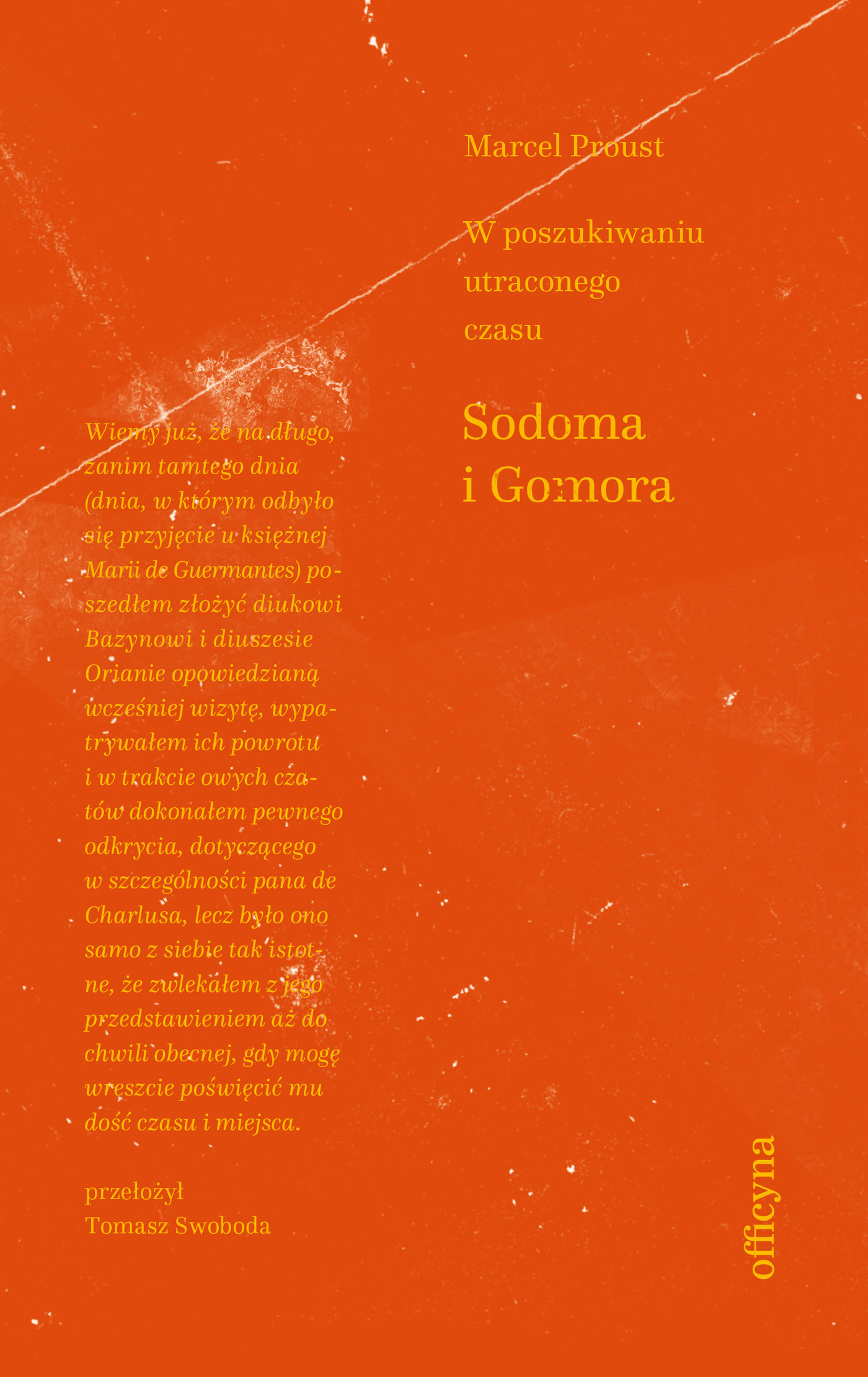 Tytuł: W poszukiwaniu utraconego czasu. Sodoma i Gomora
Autor: Marcel Proust
Wydawnictwo: Officyna
Formaty: EPUB, MOBI