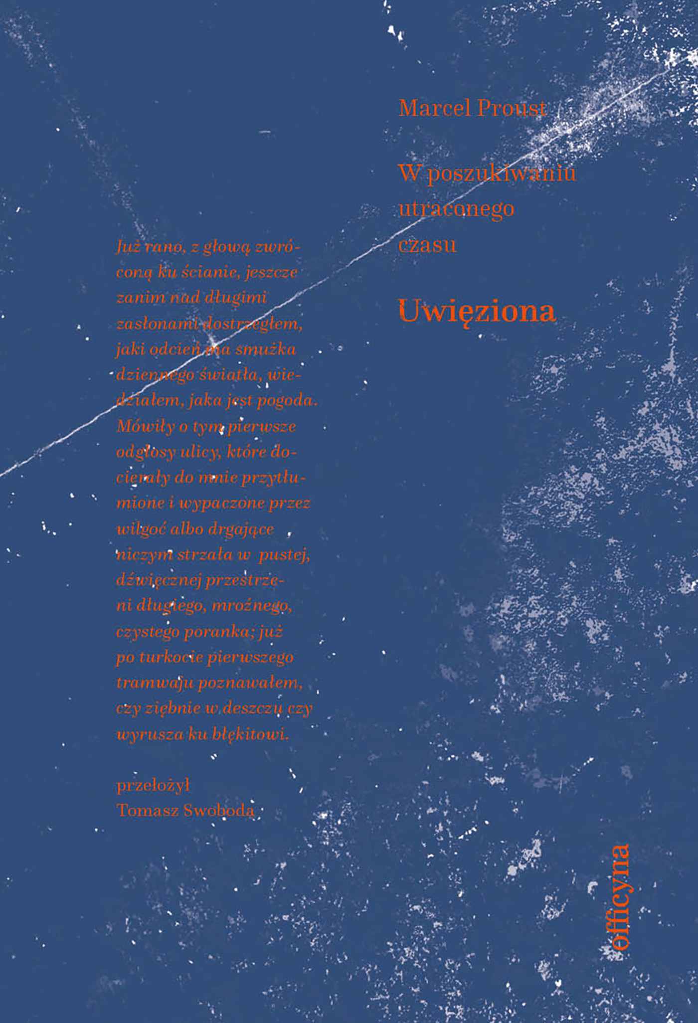 Tytuł: W poszukiwaniu utraconego czasu. Uwięziona
Autor: Marcel Proust
Wydawnictwo: Officyna
Formaty: EPUB, MOBI