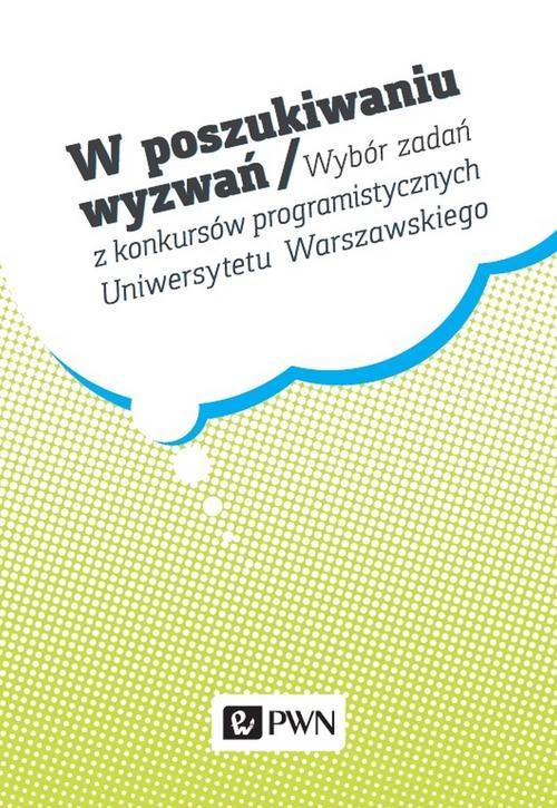 Tytuł: W poszukiwaniu wyzwań
Autor: Krzysztof Diks
Wydawnictwo: Wydawnictwo Naukowe PWN
Formaty: PDF