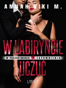 Tytuł: W poszukiwaniu zapomnienia 7: W labiryncie uczuć – opowiadanie erotyczne
Autor: Annah Viki M.
Wydawnictwo: LUST
Formaty: EPUB, MOBI