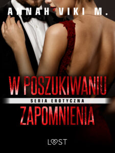 Tytuł: W poszukiwaniu zapomnienia
Autor: Annah Viki M.
Wydawnictwo: LUST
Formaty: EPUB, MOBI