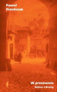 Tytuł: W prześwicie. Szkice z Bramy
Autor: Paweł Próchniak
Wydawnictwo: Wydawnictwo Czarne
Formaty: EPUB, MOBI