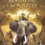 Tytuł: W pustyni i w puszczy
Autor: Henryk Sienkiewicz
Wydawnictwo: Siedmioróg
Formaty: EPUB, MOBI