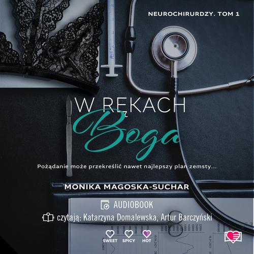 Tytuł: W rękach boga. Neurochirurdzy. Tom 1
Autor: Monika Magoska-Suchar
Wydawnictwo: Papierowe Serca
Formaty: MP3