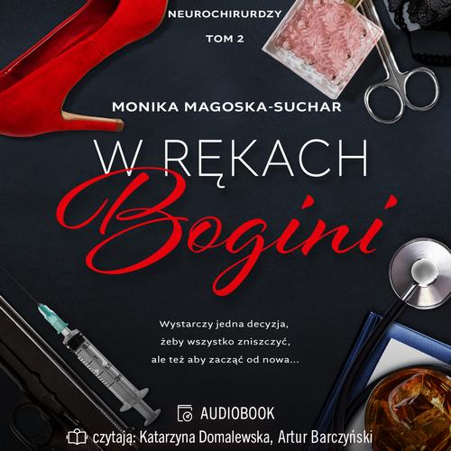 Tytuł: W rękach bogini. Neurochirurdzy. Tom 2
Autor: Monika Magoska-Suchar
Wydawnictwo: Papierowe Serca
Formaty: MP3