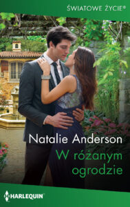 Tytuł: W różanym ogrodzie
Autor: Natalie Anderson
Wydawnictwo: HarperCollins Polska
Formaty: EPUB, MOBI