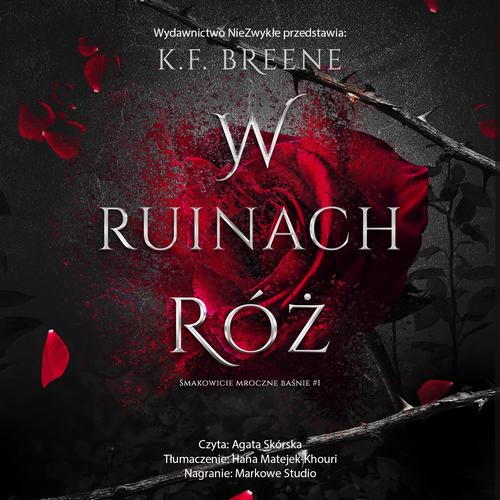 Tytuł: W ruinach róż
Autor: K.f. Breene
Wydawnictwo: Nowe Strony
Formaty: MP3