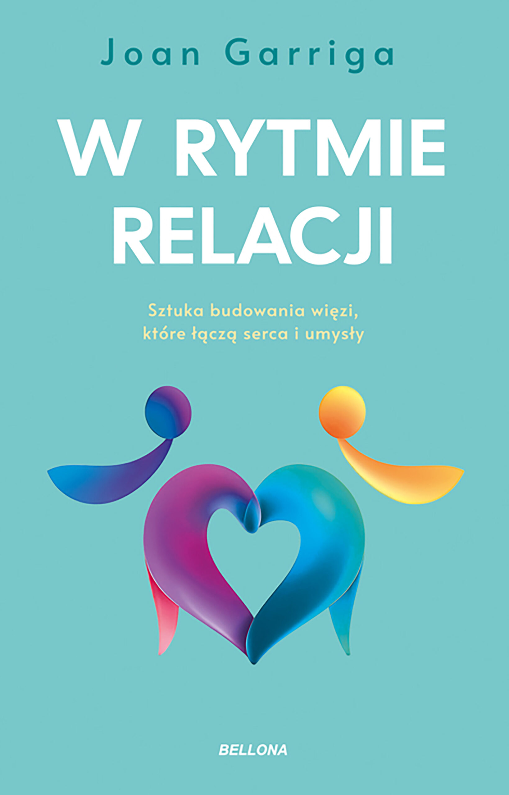 W rytmie relacji. O sztuce budowania więzi, które łączą serca i umysły — okładka