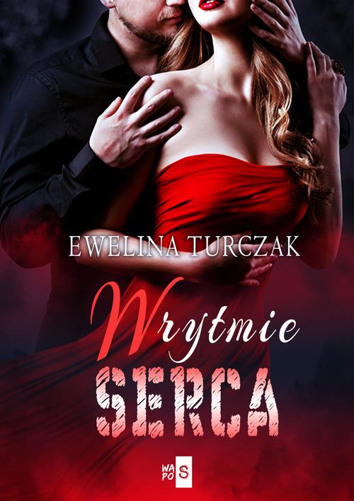 Tytuł: W rytmie serca #2
Autor: Ewelina Turczak
Wydawnictwo: WasPos
Formaty: MOBI, EPUB