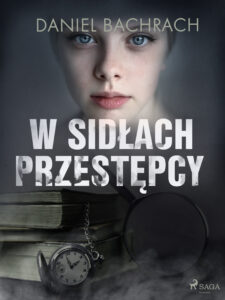 Tytuł: W sidłach przestępcy
Autor: Daniel Bachrach
Wydawnictwo: SAGA Egmont
Formaty: EPUB, MOBI