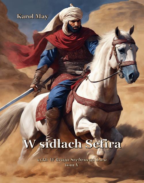 Tytuł: W sidłach Sefira
Autor: Karol May
Wydawnictwo: Armoryka
Formaty: MOBI, EPUB