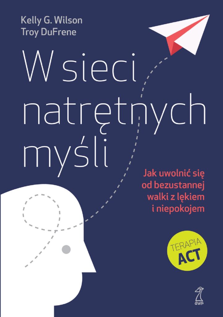 W sieci natrętnych myśli. Jak uwolnić się od bezustannej walki z lękiem i niepokojem — okładka