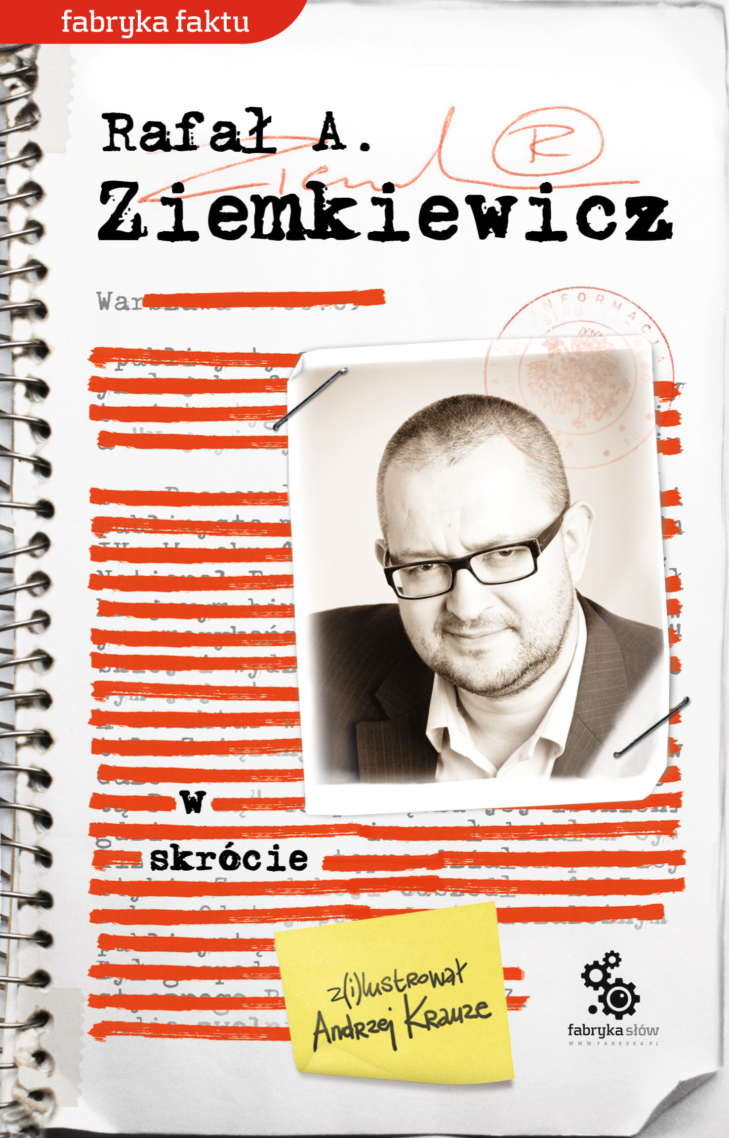 Tytuł: W skrócie
Autor: Rafał A. Ziemkiewicz
Wydawnictwo: Fabryka Słów
Formaty: EPUB, MOBI