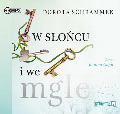 Tytuł: W słońcu i we mgle
Autor: Dorota Schrammek
Wydawnictwo: Storybox
Formaty: MP3
