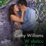 Tytuł: W słońcu Kalifornii
Autor: Cathy Williams
Wydawnictwo: Harlequin
Formaty: MOBI, EPUB