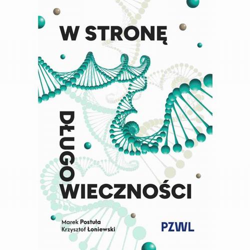 Tytuł: W stronę długowieczności
Autor: Marek Postuła, Krzysztof Łoniewski
Wydawnictwo: PZWL
Formaty: EPUB, MOBI