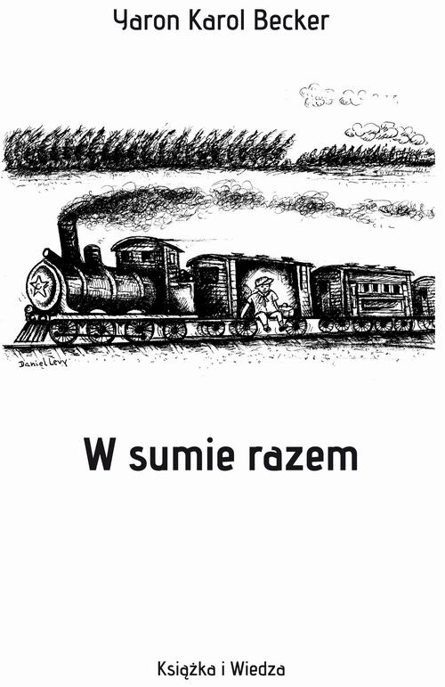 Tytuł: W sumie razem
Autor: Yaron Karol Becker
Wydawnictwo: Książka i Wiedza
Formaty: PDF