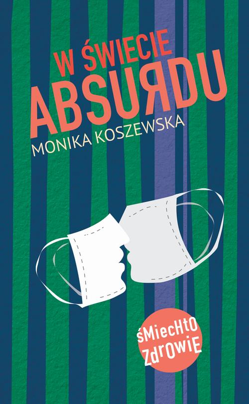 Tytuł: W świecie absurdu
Autor: Monika Koszewska
Wydawnictwo: 1 PUNKT Wydawnictwo
Formaty: PDF, EPUB, MOBI