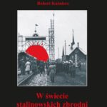 Tytuł: W świecie stalinowskich zbrodni
Autor: Robert Kuśnierz
Wydawnictwo: Uniwersytet Pomorski w Słupsku
Formaty: PDF