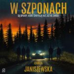 Tytuł: W szponach
Autor: Izabela Janiszewska
Wydawnictwo: Czwarta Strona
Formaty: MP3