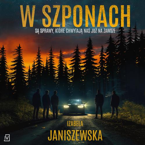 Tytuł: W szponach
Autor: Izabela Janiszewska
Wydawnictwo: Czwarta Strona
Formaty: MP3