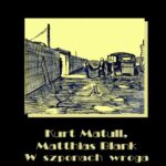 Tytuł: W szponach wroga
Autor: Kurt Matull, Matthias Blank
Wydawnictwo: Armoryka
Formaty: MOBI, EPUB