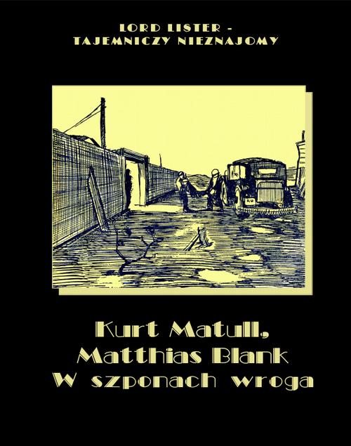 Tytuł: W szponach wroga
Autor: Kurt Matull, Matthias Blank
Wydawnictwo: Armoryka
Formaty: MOBI, EPUB