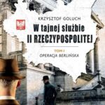 W tajnej służbie II Rzeczypospolitej Tom 1 Operacja berlińska — okładka e-booka