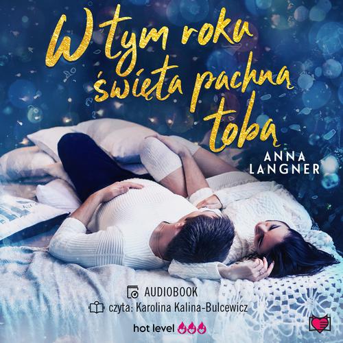 Tytuł: W tym roku święta pachną tobą
Autor: Anna Langner
Wydawnictwo: Niegrzeczne książki
Formaty: MP3