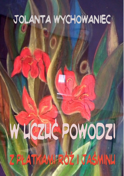 W uczuć powodzi. Z płatkami róż i jaśminu — okładka