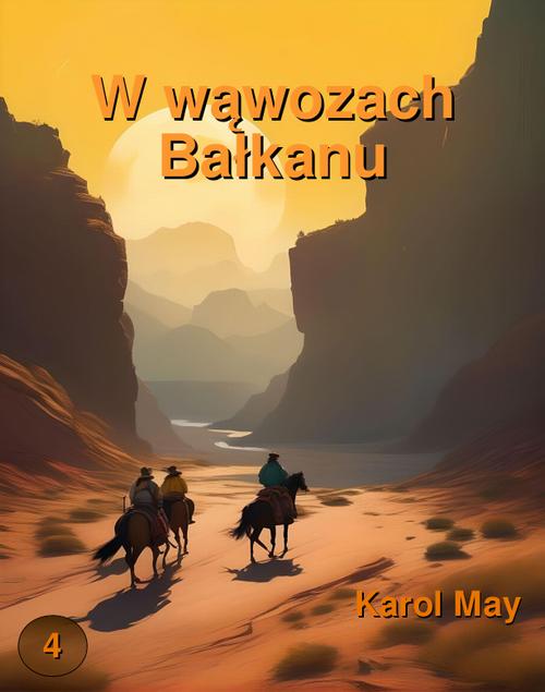 Tytuł: W wąwozach Bałkanu
Autor: Karol May
Wydawnictwo: Armoryka
Formaty: MOBI, EPUB