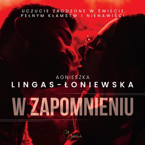 Tytuł: W zapomnieniu
Autor: Agnieszka Lingas-Łoniewska
Wydawnictwo: JakBook
Formaty: MP3