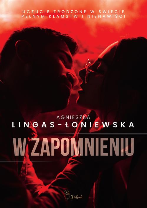 Tytuł: W zapomnieniu
Autor: Agnieszka Lingas-Łoniewska
Wydawnictwo: JakBook
Formaty: EPUB, MOBI