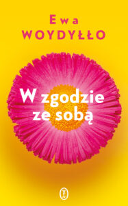 Tytuł: W zgodzie ze sobą
Autor: Ewa Woydyłło
Wydawnictwo: Wydawnictwo Literackie
Formaty: EPUB, MOBI