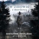 Tytuł: W zmowie z mordercą
Autor: Bartłomiej Kowaliński
Wydawnictwo: Storybox
Formaty: MP3
