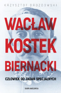 Wacław Kostek-Biernacki. Człowiek do zadań specjalnych — okładka e-booka