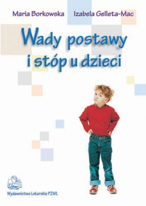 Tytuł: Wady postawy i stóp u dzieci
Autor: M. H. Borkowska, I. M. Gelleta-Mac
Wydawnictwo: PZWL
Formaty: MOBI, EPUB