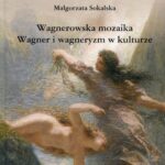 Wagnerowska mozaika Wagner i wagneryzm w kulturze — okładka e-booka