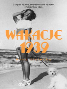 Tytuł: Wakacje 1939
Autor: Anna Lisiecka
Wydawnictwo: Muza
Formaty: EPUB, MOBI