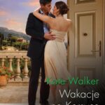Tytuł: Wakacje na Korsyce
Autor: Kate Walker
Wydawnictwo: Harlequin
Formaty: EPUB, MOBI