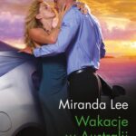 Tytuł: Wakacje w Australii
Autor: Miranda Lee
Wydawnictwo: Harlequin
Formaty: MOBI, EPUB