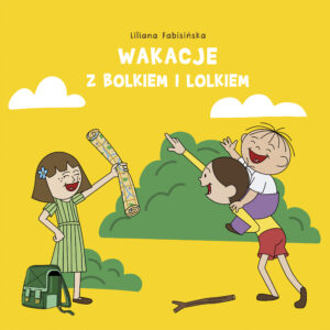 Tytuł: Wakacje z Bolkiem i Lolkiem
Autor: Liliana Fabisińska
Wydawnictwo: Emotikon
Formaty: PDF