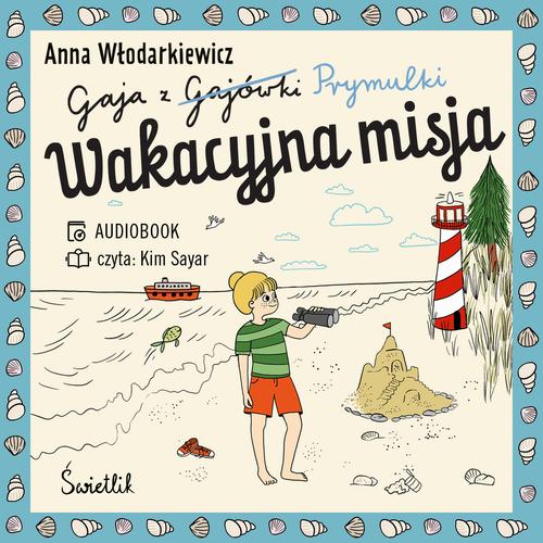 Tytuł: Wakacyjna misja. Gaja z Gajówki. Tom 3
Autor: Anna Włodarkiewicz
Wydawnictwo: Świetlik
Formaty: MP3